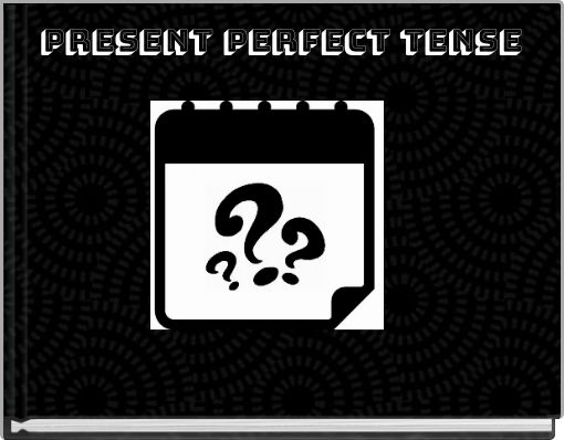 Present Perfect Tense