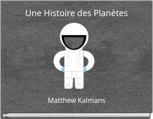 Une Histoire des Planètes