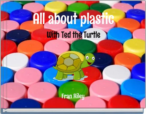 All about plastic With Ted the Turtle