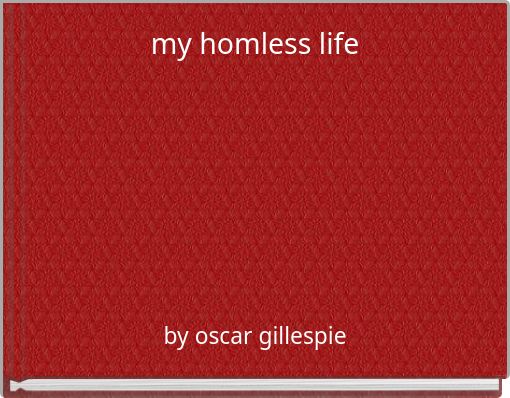 my homless life