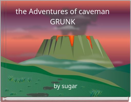 Book Cover for: the Adventures of caveman GRUNK