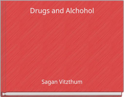 Drugs and Alchohol