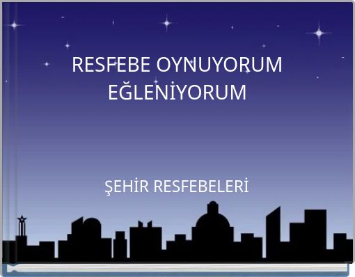 RESFEBE OYNUYORUM EĞLENİYORUM