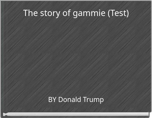 Front cover of 'The story of gammie (Test)' 
