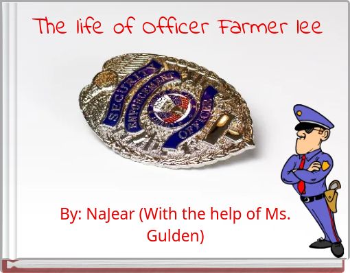 The life of Officer Farmer lee