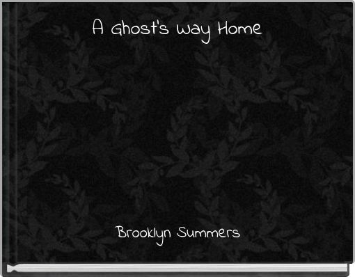 Front cover of 'A Ghost's Way Home' 