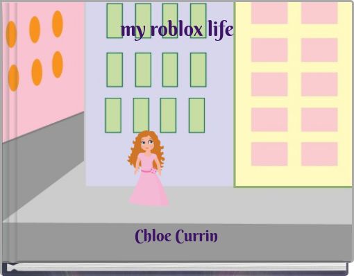 my roblox life
