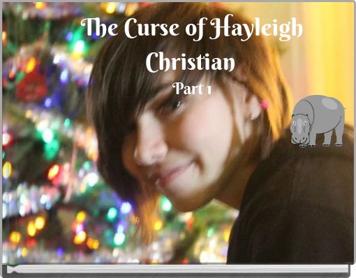 The Curse of Hayleigh Christian Part 1