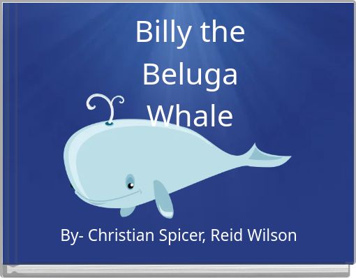 Front cover of 'Billy the Beluga Whale' 