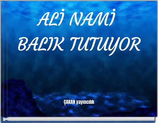 ALİ NAMİ BALIK TUTUYOR