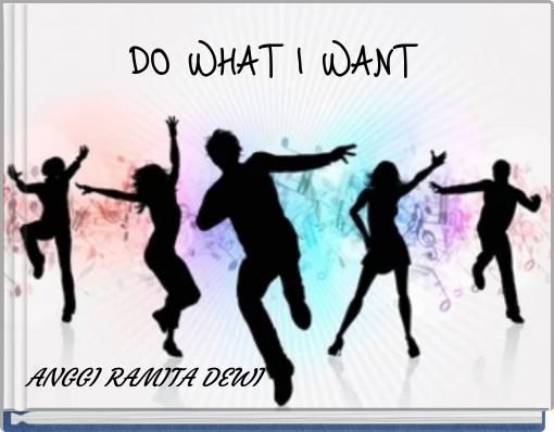 Front cover of 'DO WHAT I WANT' 