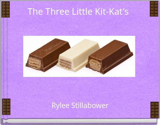 The Three Little Kit-Kat's