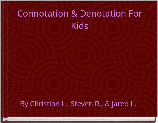 Connotation &amp; Denotation For Kids