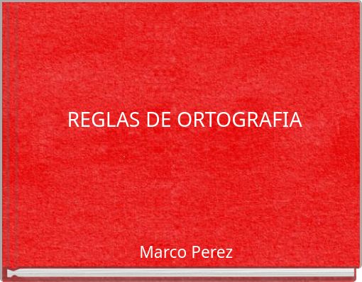 REGLAS DE ORTOGRAFIA