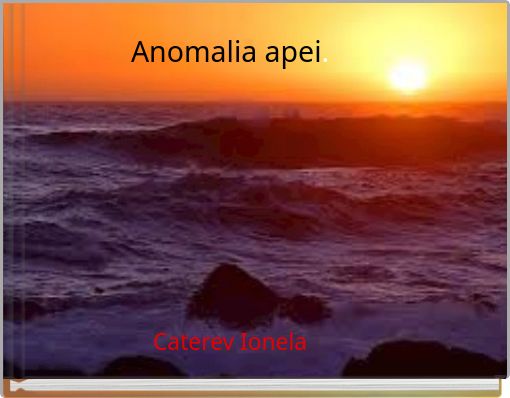 Anomalia apei.