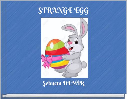 STRANGE EGG