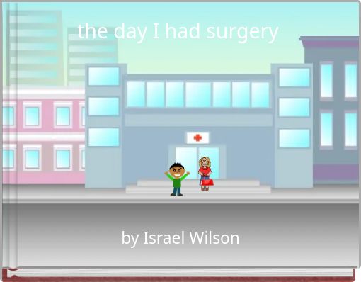 the day I had surgery