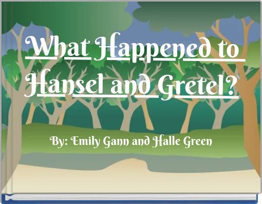 Front cover of 'What Happened to Hansel and Gretel?' 