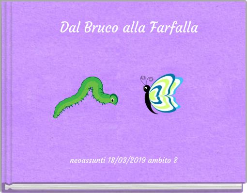 Dal Bruco alla Farfalla
