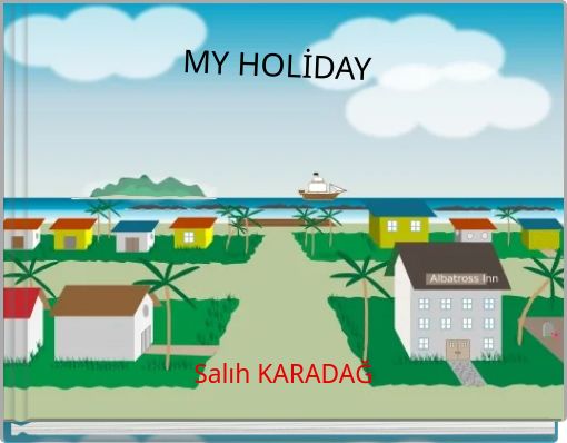 MY HOLİDAY