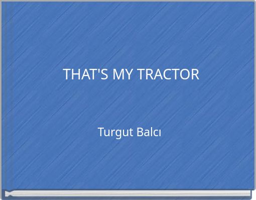THAT'S MY TRACTOR