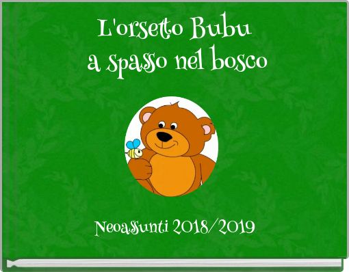L'orsetto Bubu a spasso nel bosco