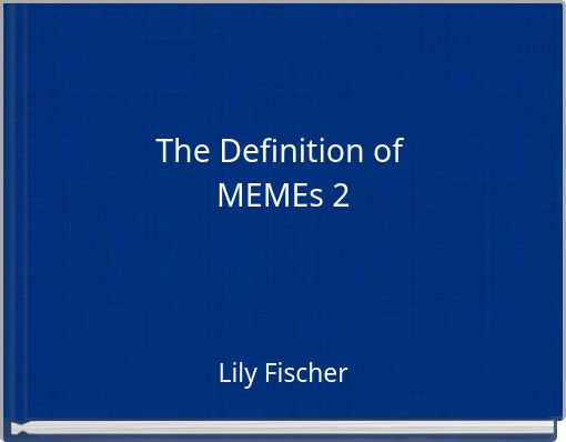 The Definition of MEMEs 2