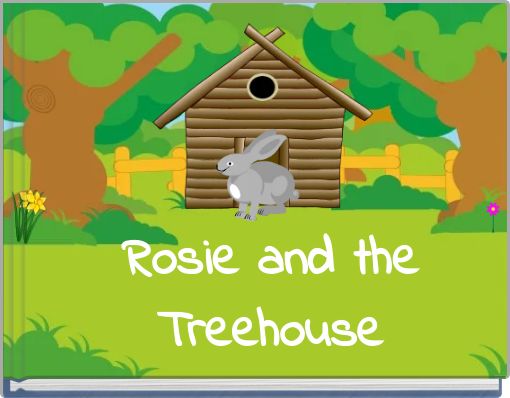 Rosie and the Treehouse