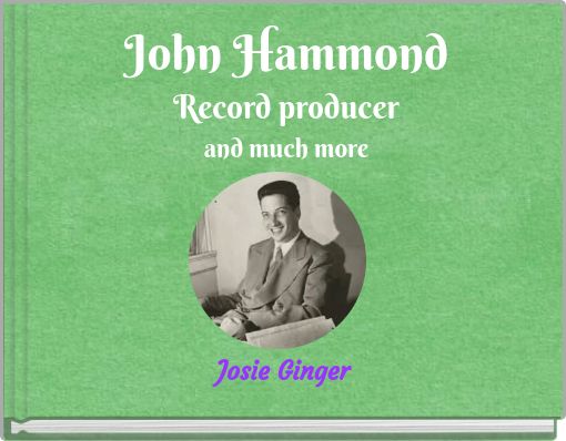 John Hammond Record producer and much more