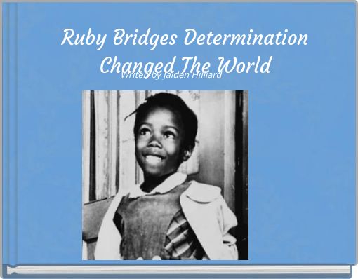 Front cover of 'Ruby Bridges Determination Changed The World' 