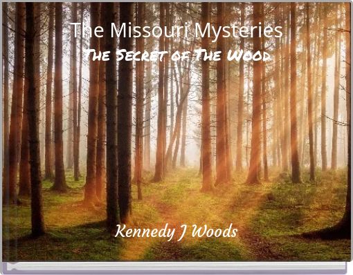 The Missouri Mysteries The Secret of The Wood