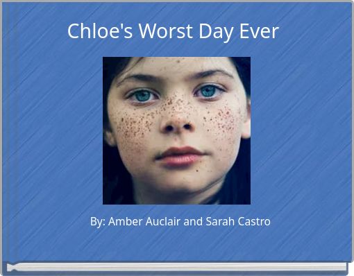 Front cover of 'Chloe's Worst Day Ever' 