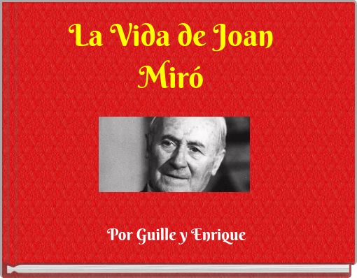 La Vida de Joan Miró