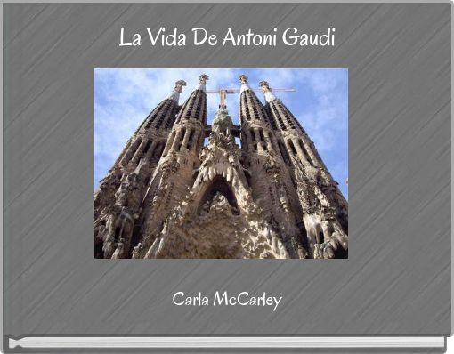 La Vida De Antoni Gaudi