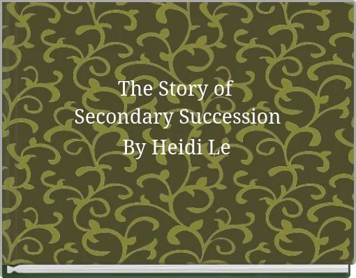 The Story of Secondary Succession