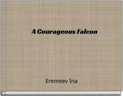 A Courageous Falcon