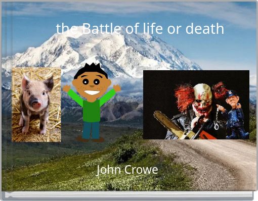 the Battle of life or death