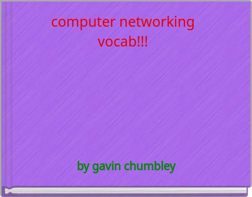 computer networking vocab!!!