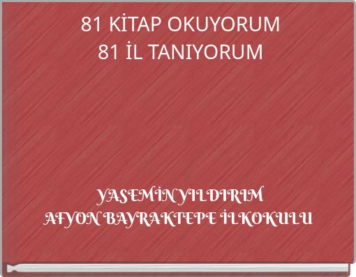81 KİTAP OKUYORUM 81 İL TANIYORUM