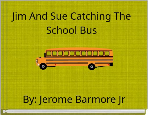 Jim And Sue Catching The School Bus
