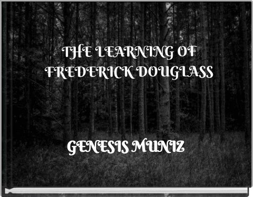 THE LEARNING OF FREDERICK DOUGLASS