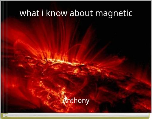 Front cover of 'what i know about magnetic' 