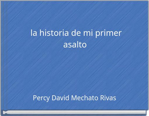 Front cover of 'la historia de mi primer asalto' 