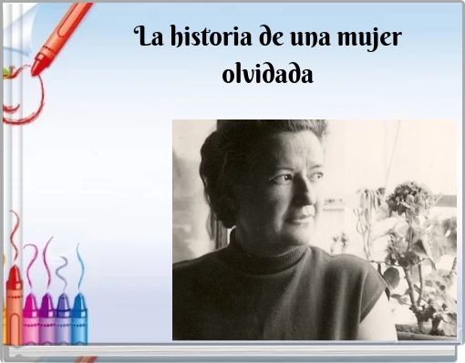 La historia de una mujer olvidada