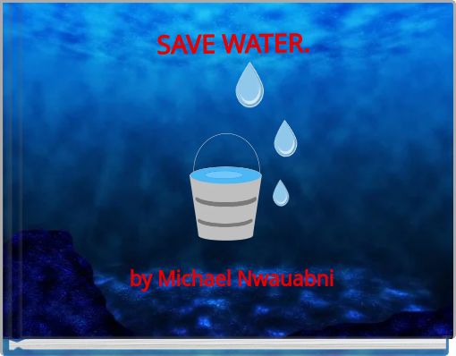 SAVE WATER.