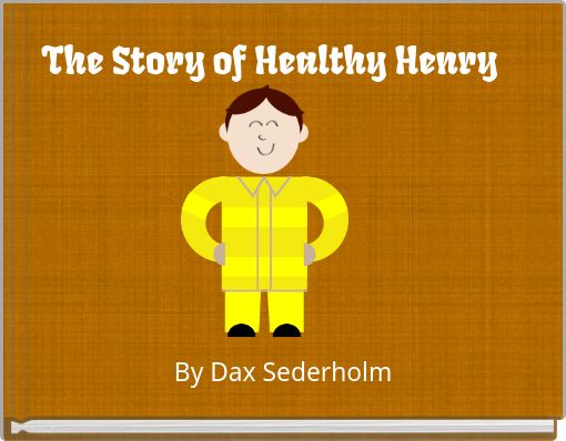 The Story of Healthy Henry