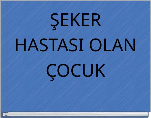 ŞEKER HASTASI OLAN &Ccedil;OCUK