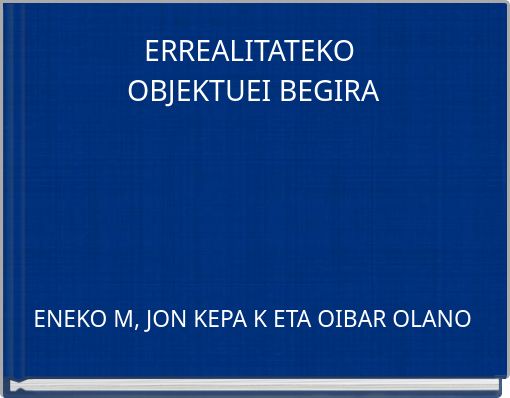 ERREALITATEKO OBJEKTUEI BEGIRA