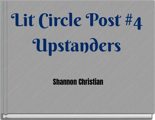 Lit Circle Post #4Upstanders