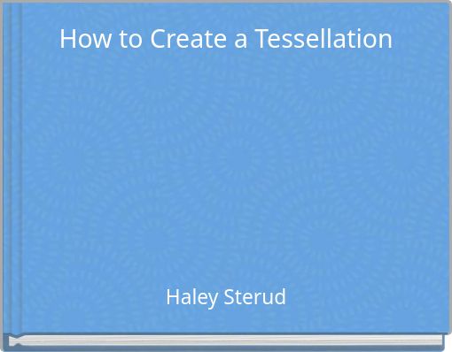 Front cover of 'How to Create a Tessellation' 